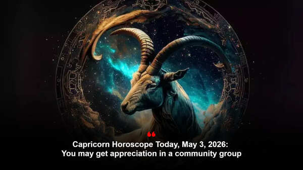 Capricorn Horoscope Today, May 3, 2026: You may get appreciation in a community group