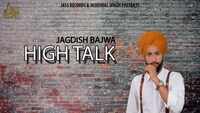 Latest Punjabi Song 'High Talk' Sung By Jagdish Bajwa 