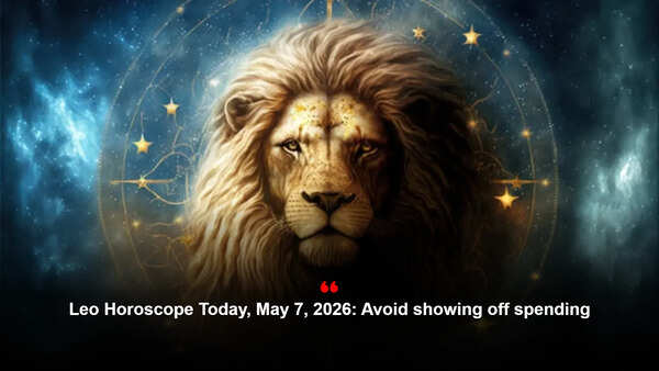 Leo Horoscope Today, May 7, 2026: Avoid showing off spending