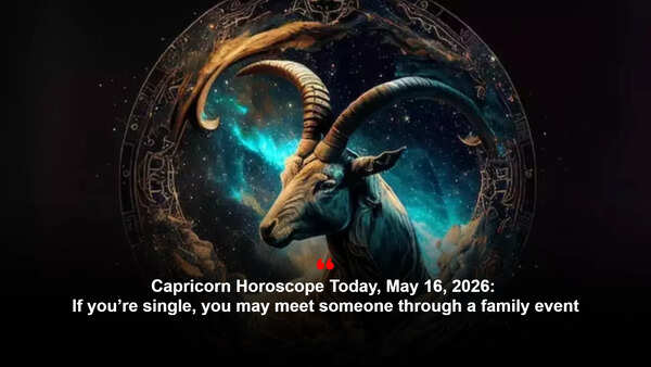 Capricorn Horoscope Today, May 16, 2026: If you’re single, you may meet someone through a family event