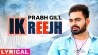 Latest Punjabi Song 'Ik Reejh' (Lyrical) Sung By Prabh Gill 