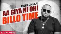 Latest Punjabi Song 'Aa Giya Ni Ohi Billo Time' Sung By Deep Jandu 