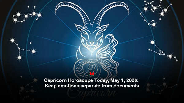 Capricorn Horoscope Today, May 1, 2026: Keep emotions separate from documents
