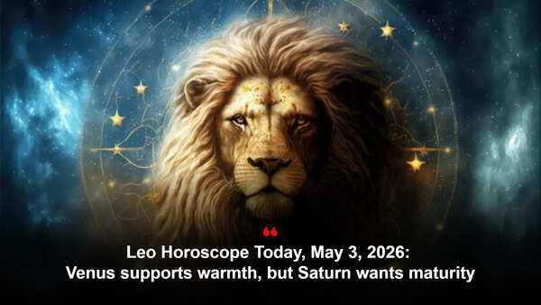 Leo Horoscope Today, May 3, 2026: Venus supports warmth, but Saturn wants maturity