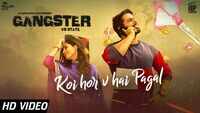 Gangstar Vs State | Song - Koi Hor V Hai Pagal  