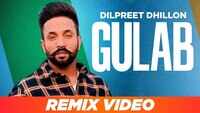 Latest Punjabi Song 'Gulab' (Remix)  Sung By Dilpreet Dhillon Featuring Goldy Desi Crew 