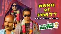 Hyderabad Nawabs 2 | Song - Mama Ki Party 