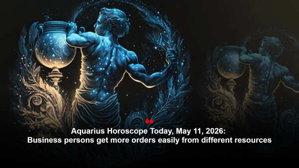Aquarius Horoscope Today, May 11, 2026: Business persons get more orders easily from different resources