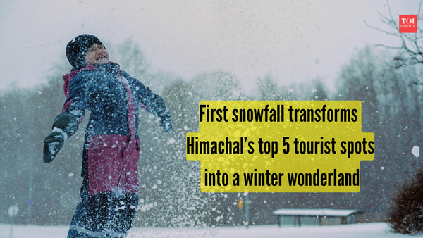 Season’s first heavy snowfall turns these 5 popular destinations in Himachal Pradesh into a winter wonderland