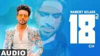 Latest Punjabi Song '18Ve Ch' (Audio) Sung By Mankirt Aulakh 
