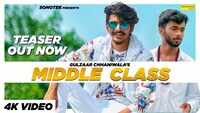 Latest Haryanvi Song 'Middle Class' Sung By Gulzaar Chhaniwala 