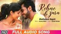 Latest Hindi Song 'Rehne Do Zara' (Audio) Sung By Madhubanti Bagchi 