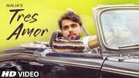 Latest Punjabi Song 'Tres Amor' Sung By Ninja 