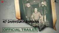 47 Dhansukh Bhawan - Official Trailer 