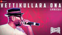 Super Duper | Song - Vettikullara Ona (Lyrical) 