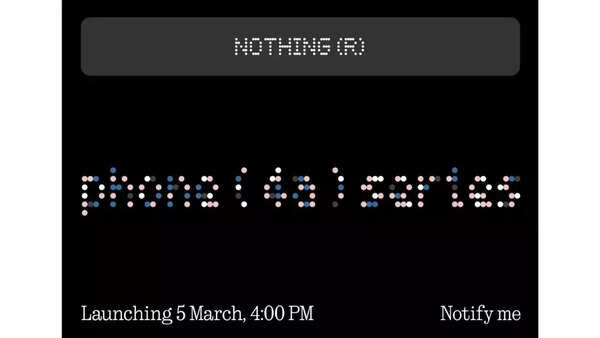 Nothing Phone 4a and Phone 4a Pro launch on March 5; to be available via Flipkart