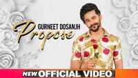 Latest Punjabi Song 'Propose' Sung By Gurneet Dosanjh 