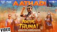 Natpe Thunai | Song - Aathadi 