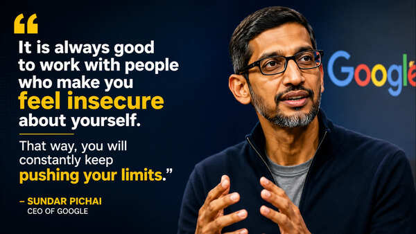 Quote of the Day by Google CEO Sundar Pichai: It is always good to work with people who make you feel…