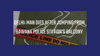 Man dies after jumping from Bawana police station's balcony in Delhi 