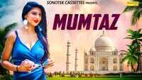 Latest Haryanvi Song Mumtaaz Sung By Rajesh Bhalla 