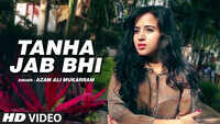 Latest Hindi Song 'Tanha Jab Bhi' Sung By Azam Ali Mukarram 