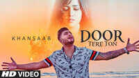 Latest Punjabi Song 'Door Tere Toh' Sung By Khan Saab 
