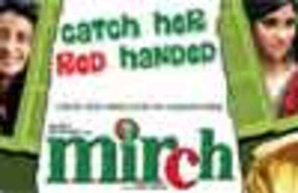 Mirch is about the politics of sex!