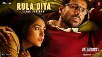 Batla House | Song - Rula Diya 