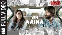 Kabir Singh | Song - Yeh Aaina 