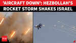 Hezbollah 'Brings Down' Israeli Aircraft, Pounds Troops & Bases With Rocket Storm | WATCH