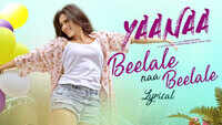 Yaanaa | Song - Beelale Naa Beelale (Lyrical) 