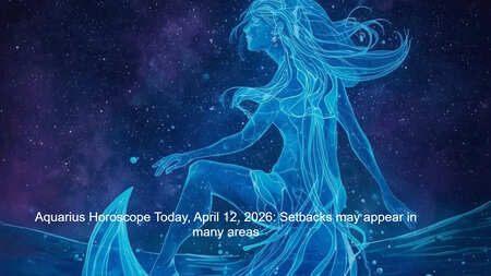 Aquarius Horoscope Today, April 12, 2026: Setbacks may appear in many areas