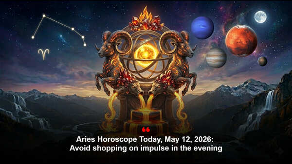 Aries Horoscope Today, May 12, 2026: Avoid shopping on impulse in the evening