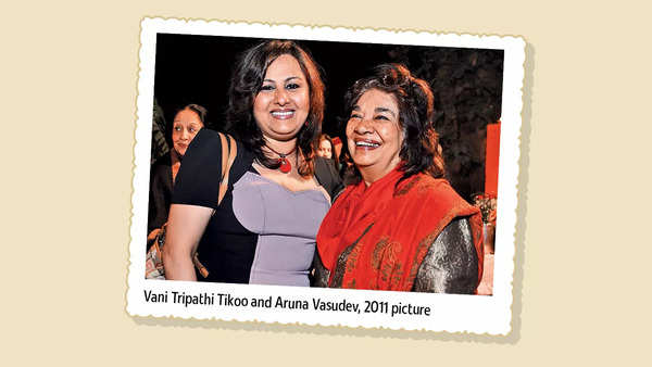 Vani Tripathi Tikoo and Aruna Vasudev