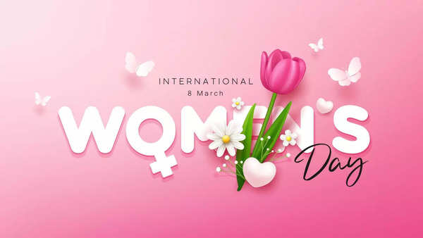 Happy Women's Day 2024: Top 50 wishes, messages, quotes, images and  greetings to share with your loved ones - Times of India