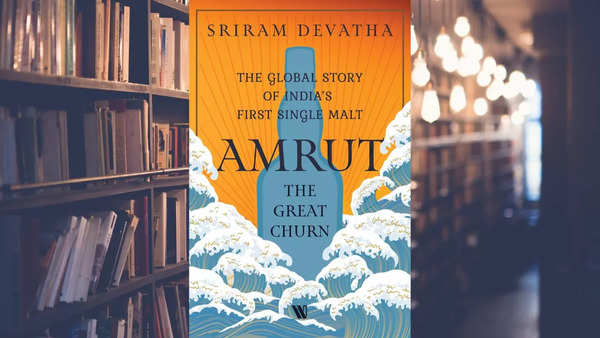 'Amrut—the Great Churn: The Global Story of India's First Single Malt' by Sriram Devatha (Image: Westland Business)