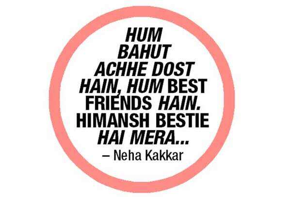 Neha Kakkar and Himansh Kohli : We are best friends, we are BFFs ...