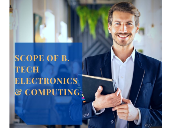 Scope of B. Tech Electronics & Computing in the coming times – Times of India