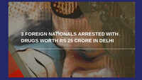 3 foreign nationals arrested with drugs worth Rs 25 crore in Delhi 