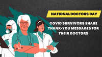 National Doctors' Day: COVID survivors share thank-you messages for their doctors 