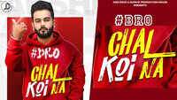 Latest Punjabi Song 'Bro Chal Koi Na' Sung By Lakshh 
