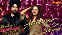Chandigarh Amritsar Chandigarh | Song - 'Ambersar De Papad' 