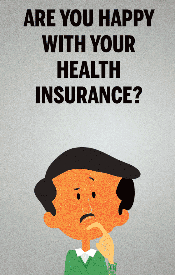 Are you happy with your health insurance?