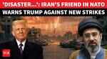 Iran's Friend In NATO Shoots Big 'DISASTER' Warning To Trump As Iran War Explodes & Spreads