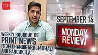 Monday Review: TOI's weekly roundup of print news from Chandigarh, Mohali, Panchkula 