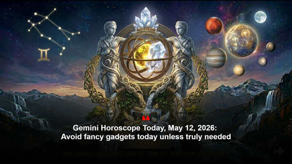 Gemini Horoscope Today, May 12, 2026: Avoid fancy gadgets today unless truly needed