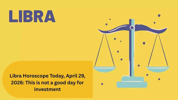 Libra Horoscope Today, April 29, 2026: This is not a good day for investment