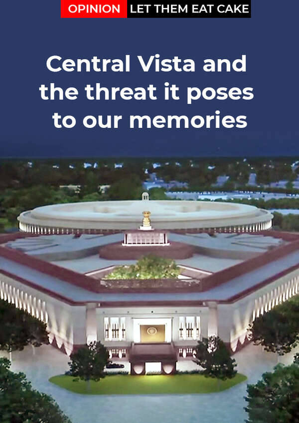 Central Vista and the threat it poses to our memories