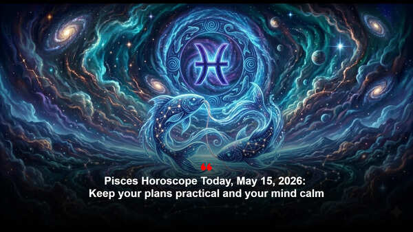 Pisces Horoscope Today, May 15, 2026: Keep your plans practical and your mind calm